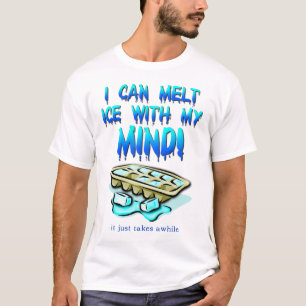 Derreter Gelo Com a Mente Camisa Divertida