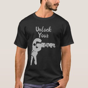 Desbloqueie sua grandeza T-Shirt