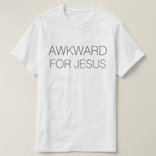 Desconfortável para Jesus T-Shirt