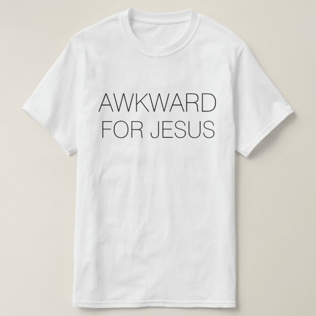 Desconfortável para Jesus T-Shirt (Frente do Design)