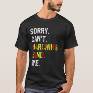 Desculpe Marchar Banda Camisa