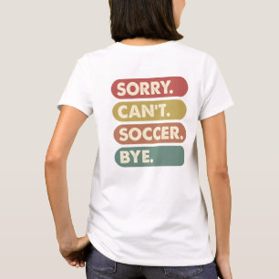 Desculpe não conseguir jogar T-Shirt