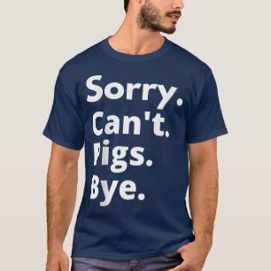 Desculpe, não dá para comer camisa Engraçada