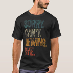 Desculpe Não Posso Costurando Adeus Camisetas Engr