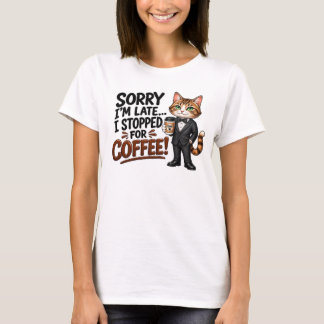 Desculpe o Atraso... Camiseta Divertida de Café