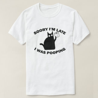 Desculpe o Atraso Estava Fazendo Cocô Camiseta Gat