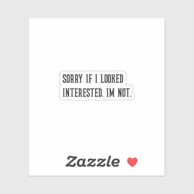 Desculpe se eu pareço interessado com um adesivo s (Folha)