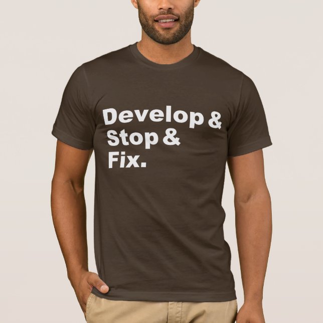 Desenvolva & pare & fixe a camisa (o texto branco) (Frente)