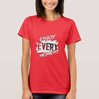 Desfrute a cada momento" T-Shirt Vermelho Inspirac