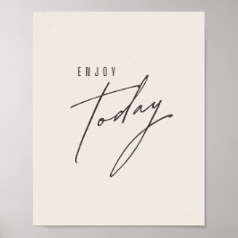 desfrute hoje. POSTER e IMPRESSÕES