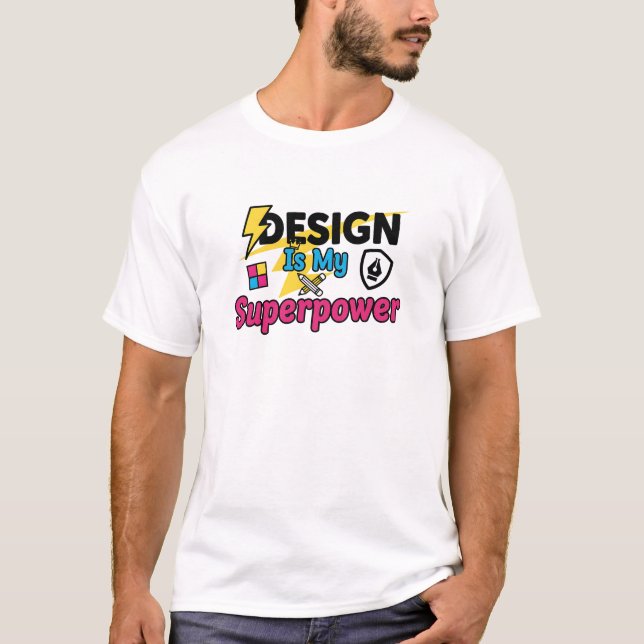Design É Meu Superpoder – Camiseta Divertida para  (Frente)
