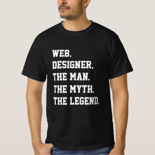 Designer Da Web O Homem O Mito A Lenda T-Shirt