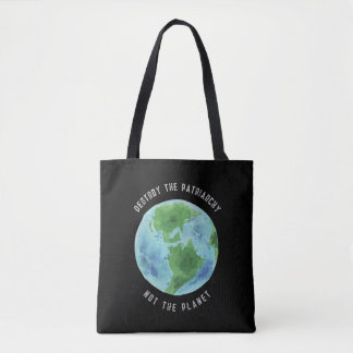 Destrua o Patriarcado e não o Planeta Tote Bag