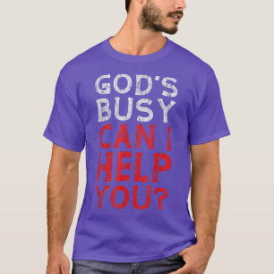 Deus está ocupado, posso ajudá-lo — T-Shirt