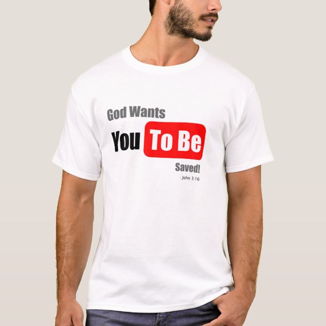 Deus Quer Que Você Seja Salvo, Páscoa T-Shirt (Frente)