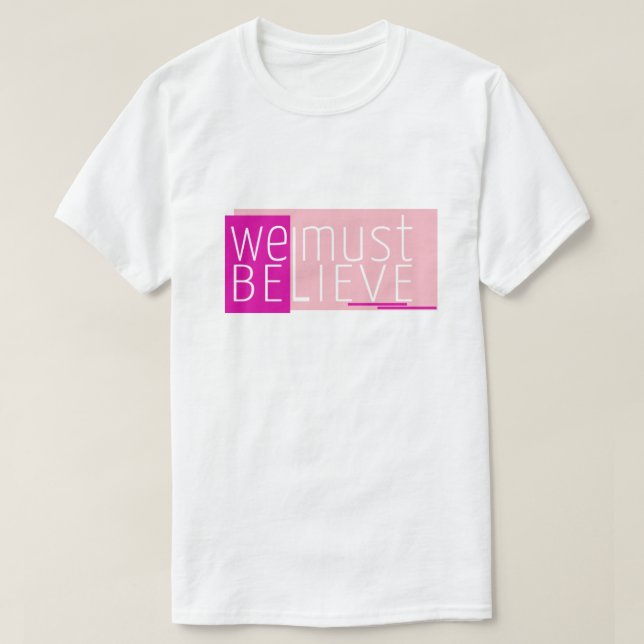 Devemos Acreditar Na Camiseta Design de texto De T (Frente do Design)
