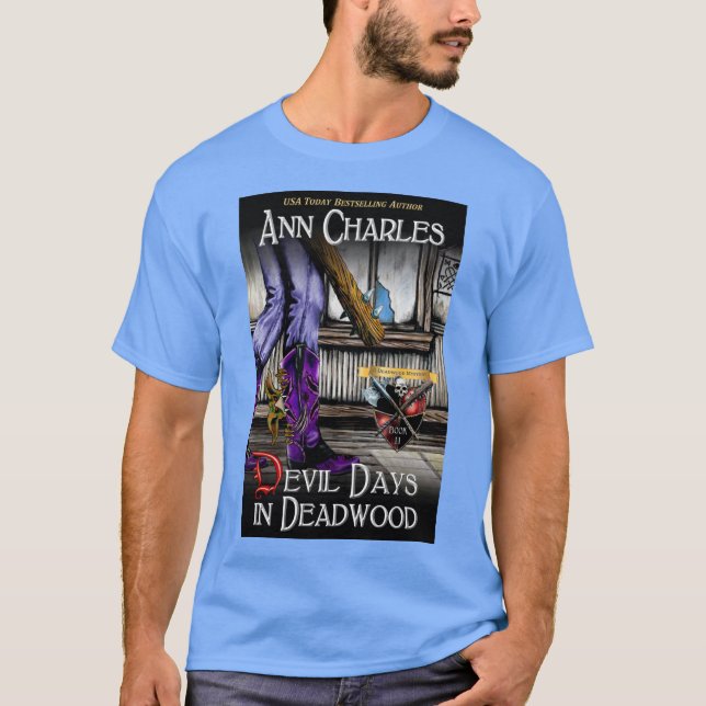 Devil Days in Deadwood T-shirt de Ann Charles (Frente)