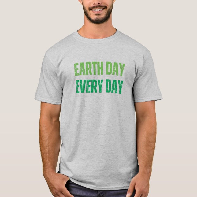Dia da Terra Todos os Dias - Camiseta Verde (Frente)
