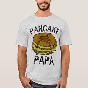 DIA DE OS PAIS PANCAKE PAI PAPA T-Shirts