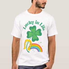 Dia de São Patrício T-Shirt Lucky in Life