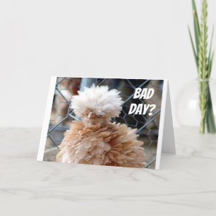 "DIA RUIM?" ESPERO QUE ESTE CARTÃO NOS FAÇA SORRIR