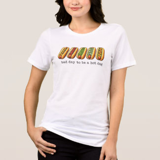 Dia Ruim Para Ser Uma Camiseta de Cachorro-Quente