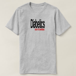 Diabéticos fazem melhor Piada de camisa