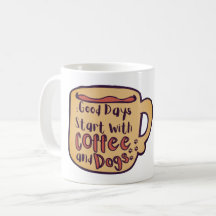 DIAS BOAS COMEÇAM COM CAFÉ E CÃES CANECA DE DESENH