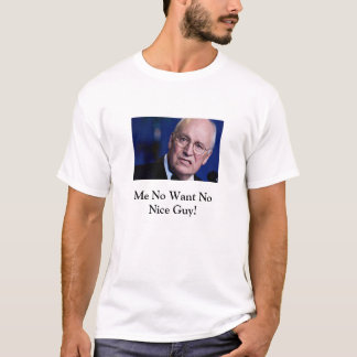 Dick Cheney não é nenhum t-shirt agradável da cara