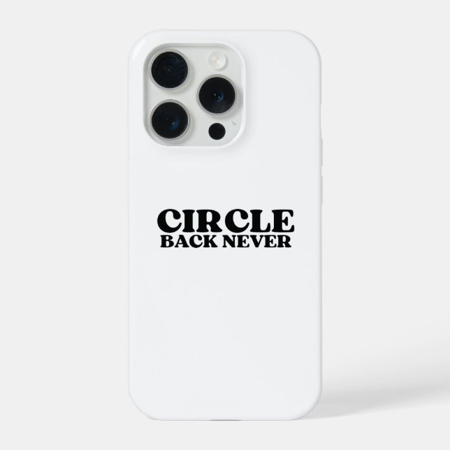Digital Dead-End | Circle Back Never iPhone (Verso)