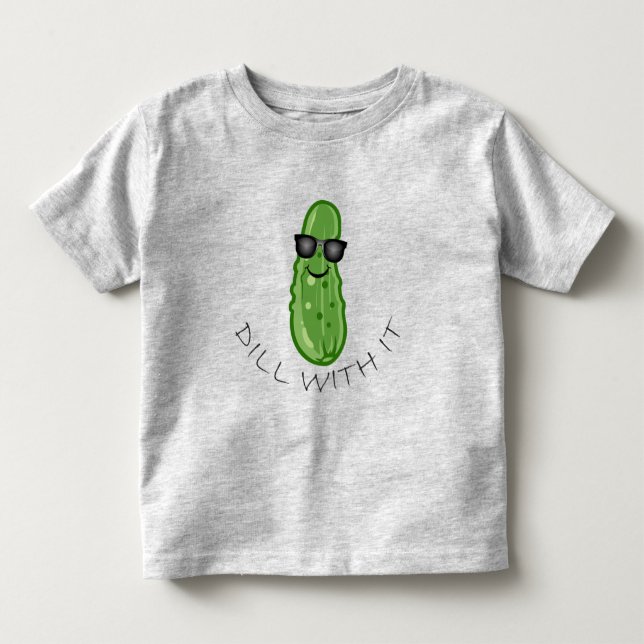 Dill With It Design - Toddler Fine Jersey T-Shirt (Frente)