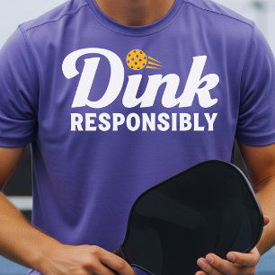 Dink Responsavelmente Pickleball Camisetas Engraça