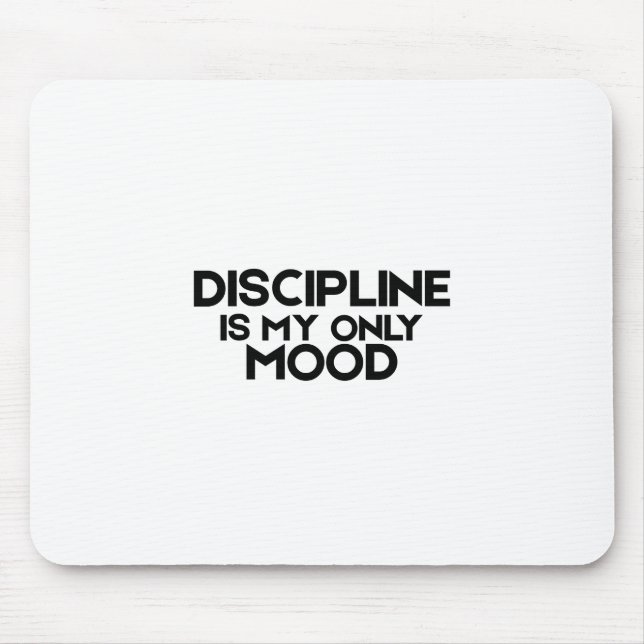 Discipline Is My Only Mood Minimalist Mouse Pad (Frente)