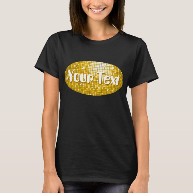 Disco Azulejos "Dourado" Sua t-shirt oval de texto (Frente)