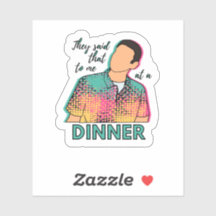 Disseram-me isso num adesivo ITYSL do janto