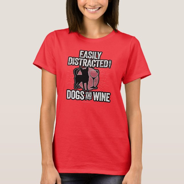 Distraído facilmente por cães e camisetas de vinho (Frente)