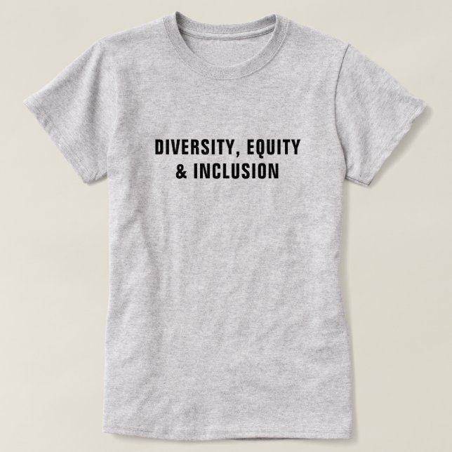 Diversidade, Equidade e Inclusão™ T-Shirt (Frente do Design)