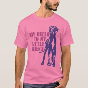 Diz Olá ao Meu Pequeno Amigo Camiseta