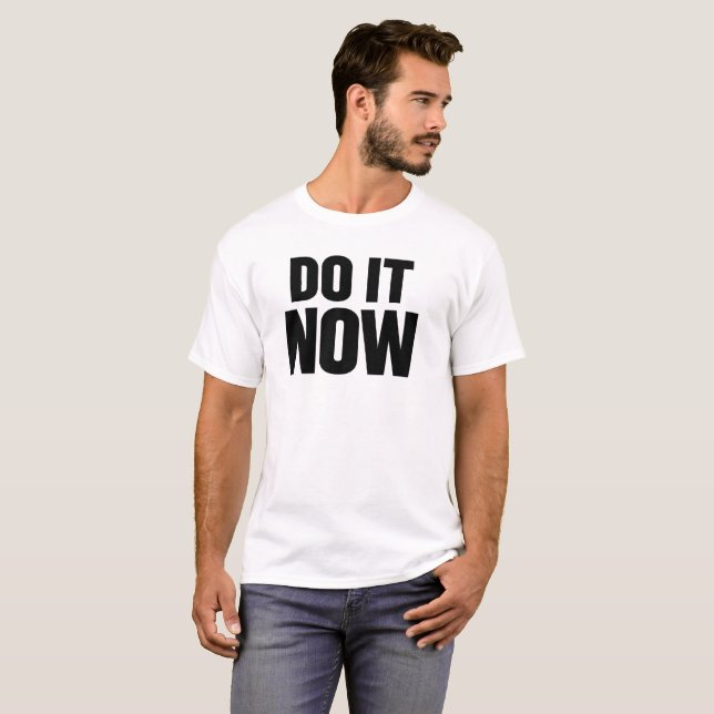 Do It Now Motivational Quote T-Shirt Inspirational (Frente Completa)