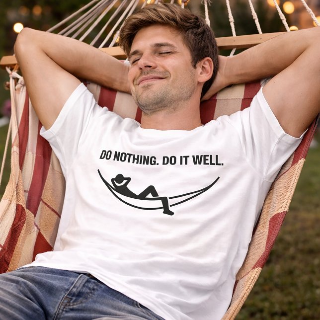 Do Nothing Do It Well Funny Lazy T-Shirt (Criador carregado)