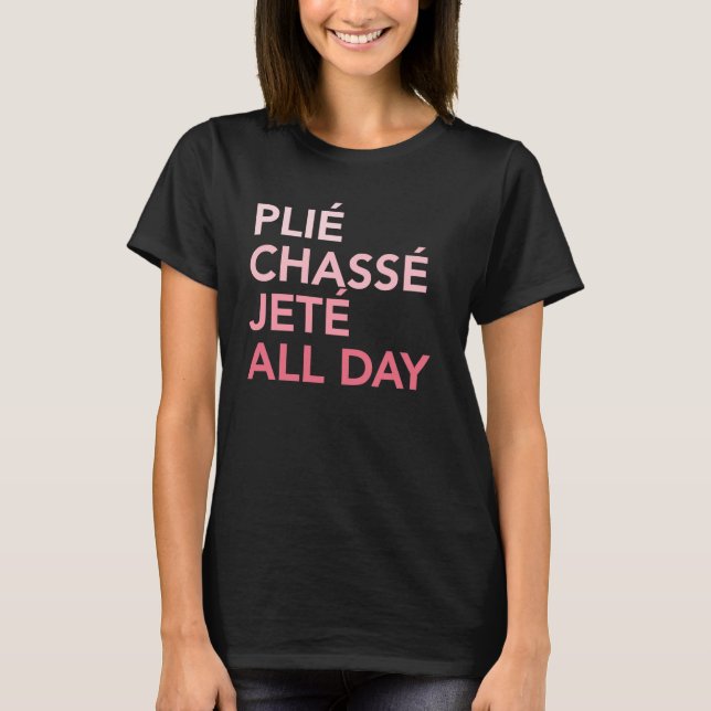 do plie do chasse de jete t-shirt do balé o dia (Frente)