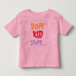 Doin' Kid... T-Shirt