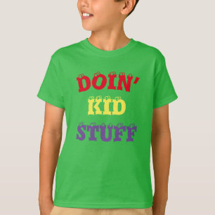 Doin' Kid... T-Shirt