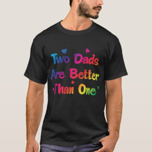 Dois pais são melhores de um t-shirt alegre do
