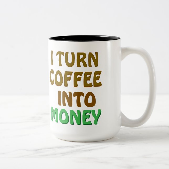 Dois Tons Eu Transformo Café Em Uma Caneca De Dinheiro (Direita)