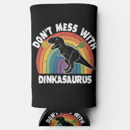 Don’t Mess With Dinkasaurus Pickleball