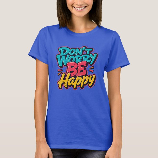 Don’t Worry Be Happy Graffiti T-Shirt (Frente)