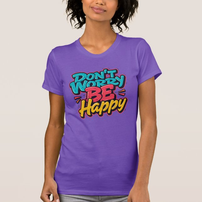 Don’t Worry Be Happy Graffiti T-Shirt (Frente)