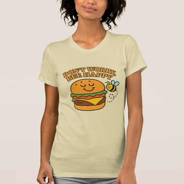 “Don’t Worry, Bee Happy” T-Shirt (Frente)