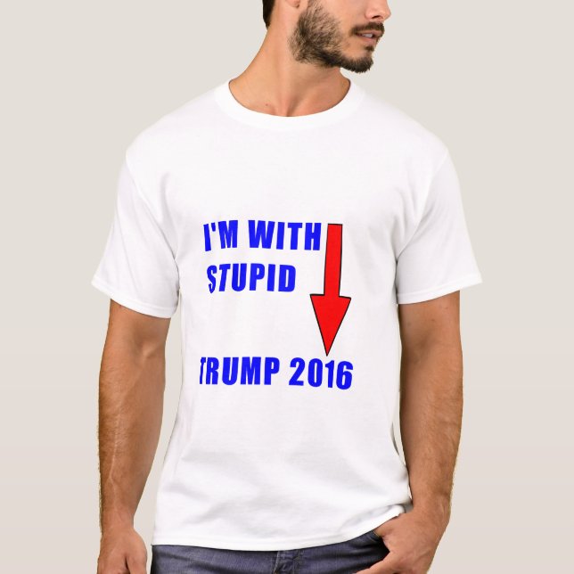 Donald Trump eu sou com camisa estúpida (Frente)